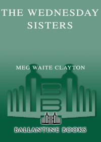 Clayton, Meg Waite — The Wednesday Sisters