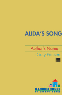 Gary Paulsen — Alida - 02 - Alida's Song