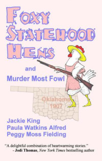 King Jackie; Gui; Alfred Paula Watkins — Foxy Statehood Hens and Murder Most Fowl