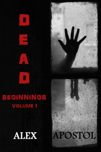 Alex Apostol — Dead Beginnings Vol. 1