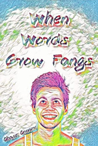 Chase Connor — When Words Grow Fangs