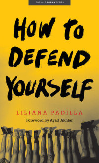Liliana Padilla — How to Defend Yourself
