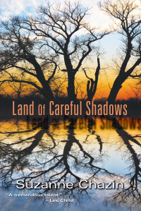 Chazin Suzanne — Land of Careful Shadows