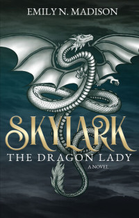 Emily N. Madison — Skylark: The Dragon Lady