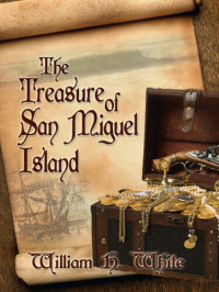 William H. White — The Treasure of San Miguel Island