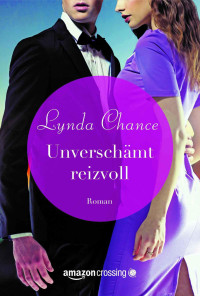 Chance, Lynda — Unverschämt reizvoll (German Edition)