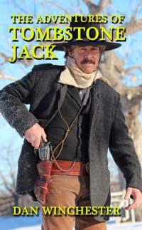Dan Winchester — Tombstone Jack; 3 Book Bundle, The Adventures of Tombstone Jack