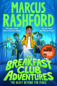 Marcus Rashford; Alex Falase-Koya — The Breakfast Club Adventures: The Beast Beyond the Fence