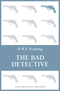 Keating F R H;  — The Bad Detective