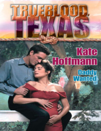 Kate Hoffmann — Daddy Wanted