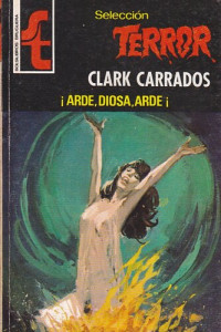 Clark Carrados — Arde diosa, arde