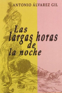 Antonio Álvarez Gil — Las largas horas de la noche