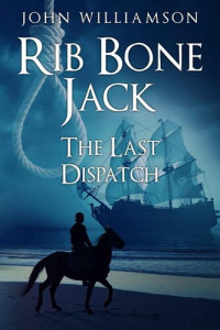 John Williamson — Rib Bone Jack: The last dispatch