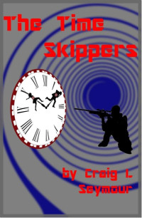Seymour, Craig L — The Time Skippers