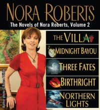 Roberts Nora — The Villa; Midnight Bayou; Three Fates; Birthright; Nothern Lights