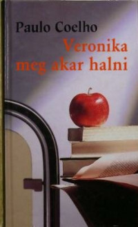 Paulo Coelho — Veronika meg akar halni