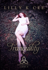 Lilly K Cee — Tranquility (Turbulence Series Part Two)