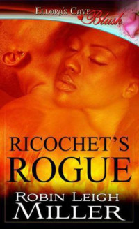 Miller, Robin Leigh — Ricochet's Rogue