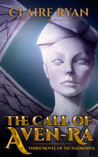 Claire Ryan — The Call of Aven-Ra (Third Novel of the Daemonva)