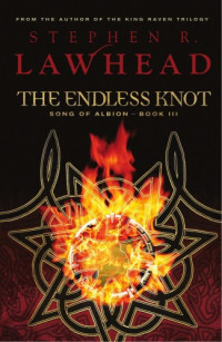 Lawhead, Stephen R — The Endless Knot