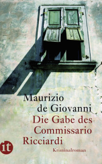 de Giovanni, Maurizio — Die Gabe des Commissario Ricciardi