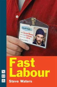 Steve Waters — Fast Labour (NHB Modern Plays)