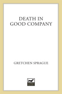 Gretchen Sprague — Death in Good Company