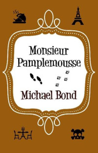 Michael Bond — Monsieur Pamplemousse