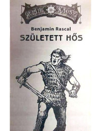 Benjamin Rascal — Született hős