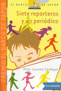 Pilar Lozano Carballo — Siete reporteros y un periódico