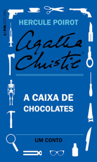 Agatha Christie — A caixa de chocolates: Um conto de Hercule Poirot