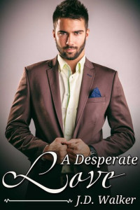 J.D. Walker — A Desperate Love