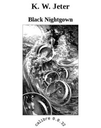 Jeter, K W — Black Nightgown