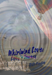 Hendley DiDi — Whirlwind Love: Libby's Journey