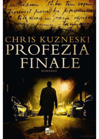 Chris Kuzneski — Profezia Finale