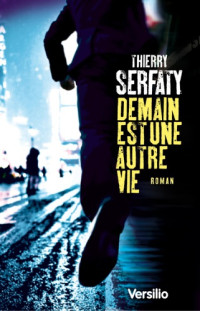 Serfaty Thierry — Demain est une autre vie