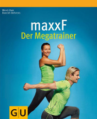 maxxF; Boeckh-Behrens Wend-Uwe — Der Megatrainer