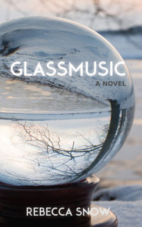 Rebecca Snow — Glassmusic