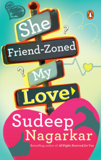 Nagarkar Sudeep — She Friend-Zoned My Love