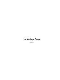 Moliere — Le Mariage Force