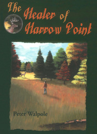 Walpole Peter — The Healer of Harrow Point