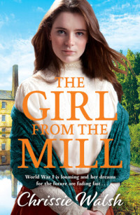 Chrissie Walsh — The Girl from the Mill