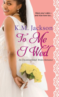 Jackson, K M — To Me I Wed