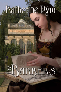 Pym Katherine — The Barbers: A Tale Most Curious & Rare