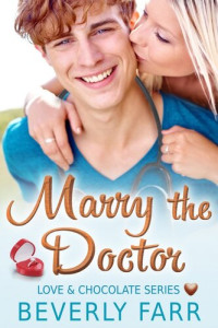Beverly Farr — Marry the Doctor (Love and Chocolate Series)
