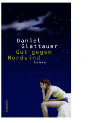 Glattauer Daniel — Gut gegen Nordwind