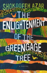 Shokoofeh Azar — The Enlightenment of the Greengage Tree