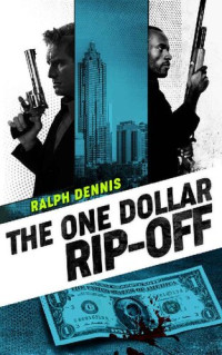 Ralph Dennis — The One Dollar Rip-Off