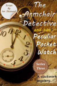 Shimwell Ian — The Armchair Detective and the Peculiar Pocket Watch