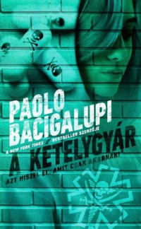 Paolo Bacigalupi — A kételygyár